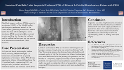 Thumbnail for SUSTAINED PAIN RELIEF WITH SEQUENTIAL UNILATERAL PNS OF BILATERAL L4 MEDIAL BRANCHES IN A PATIENT WITH FBSS: A CASE REPORT
