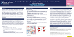 Thumbnail for BLOOD TRANSFUSION FOR A PRIMARY TOTAL HIP ARTHROPLASTY IN A PATIENT WITH AUTOIMMUNE HEMOLYTIC ANEMIA: A CASE REPORT