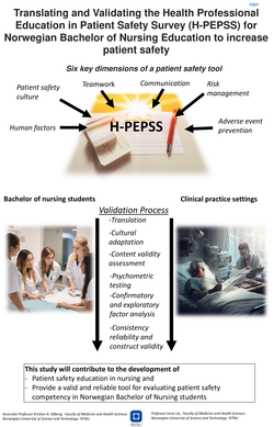 Thumbnail for TRANSLATING AND VALIDATING THE HEALTH PROFESSIONAL EDUCATION IN PATIENT SAFETY SURVEY (H-PEPSS) FOR NORWEGIAN BACHELOR OF NURSING EDUCATION TO INCREASE PATIENT SAFETY
